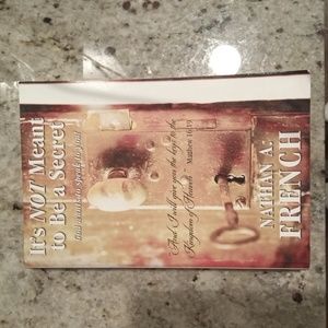 It's Not Meant To Be A Secret: God Wants To Speak To You by  Nathan French